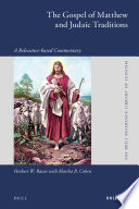 The gospel of Matthew and Judaic traditions : a relevance-based commentary /