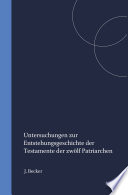 Untersuchungen zur Entstehungsgeschichte der Testamente der zwölf Patriarchen.