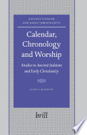 Calendar, chronology, and worship : studies in ancient Judaism and early Christianity /