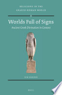 Worlds full of signs : ancient Greek divination in context /