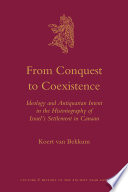 From conquest to coexistenc e ideology and antiquarian intent in the historiography of Israel's settlement in Canaan /