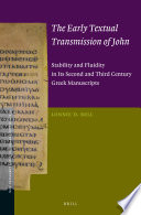The early textual transmission of John : stability and fluidity in its second and third century Greek manuscripts /