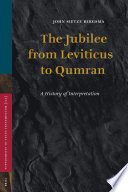 The jubilee from Leviticus to Qumran  : a history of interpretation /