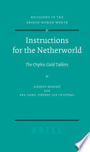 Instructions for the netherworld : the Orphic gold tablets /