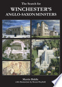 The search for Winchester's Anglo-Saxon minsters /