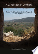 A landscape of conflict? : rural fortifications in the Argolid (400-146 BC) /