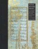 Paper before print : the history and impact of paper in the Islamic world /