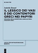 Il lessico dei vasi e dei contenitori greci nei papiri : specimina per un repertorio lessicale degli angionimi greci /