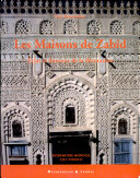 Les maisons de Zabid : éclat et douceur de la décoration : Patrimoine mondial de l'UNESCO /