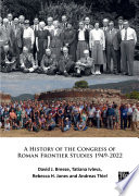 A history of the Congress of Roman Frontier Studies 1949-2022 : a retrospective to mark the 25th Congress in Nijmegen /