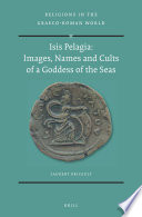 Isis Pelagia : images, names and cults of a goddess of the seas /