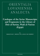 Catalogue of the Syriac manuscripts and fragments in the library of Deir Al-Surian, Wadi Al-Natrun (Egypt) /