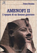 Amenofi II : l'epopea di un faraone guerriero /