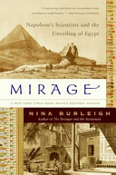 Mirage : Napoleon's scientists and the unveiling of Egypt /