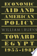 Economic aid and American policy toward Egypt, 1955-1981 /