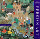 The golden age of Persian art, 1501-1722 /