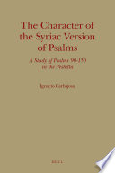 The character of the Syriac version of Psalms  : a study of Psalms 90-150 in the Peshitta /