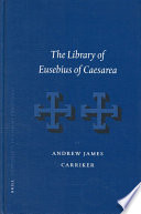 The library of Eusebius of Caesarea /