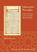 Sībawayhi's principles : Arabic grammar and law in early Islamic thought /