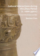 Cultural interactions during the Zhou period (c. 1000-350 BC) : a study of networks from the Suizao corridor /