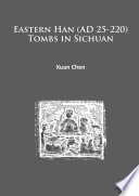 Eastern Han (AD 25-220) tombs in Sichuan /