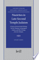 Nazirites in late Second Temple Judaism : a survey of ancient Jewish writings, the New Testament, archaeological evidence, and other writings from late antiquity /