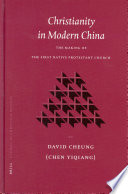 Christianity in modern China : the making of the first native Protestant church /