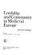 Lordship and community in medieval Europe : selected readings /