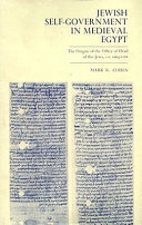 Jewish self-government in medieval Egypt : the origins of the office of head of the Jews, ca. 1065-1126 /