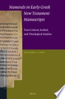 Numerals in early Greek New Testament manuscripts : text-critical, scribal, and theological studies /