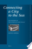 Connecting a city to the sea  : the history of the Athenian long walls /