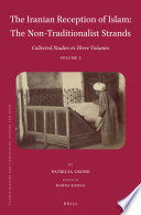 The Iranian reception of Islam. the non-traditionalist strands : collected studies in three volumes /
