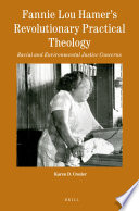 Fannie Lou Hamer's Revolutionary Practical Theology : Racial and Environmental Justice Concerns /