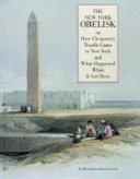 The New York obelisk, or, How Cleopatra's needle came to New York and what happened when it got here /