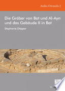 Die Gräber von Bat und Al-Ayn und das Gebäude II in Bat /