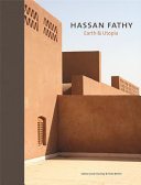Hassan Fathy : earth & utopia /