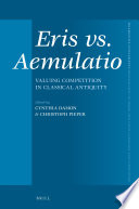 Eris vs. Aemulatio : valuing competition in classical antiquity /