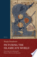 Picturing the Islamicate World : The Story of al-Iṣṭakhrī's Book of Routes and Realms /