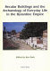 Secular buildings and the archaeology of everyday life in the Byzantine empire /