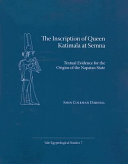 The Inscription of Queen Katimala at Semna : Textual Evidence for the Origins of the Napatan State /