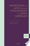 Knowledge of God and the development of early Kabbalah /
