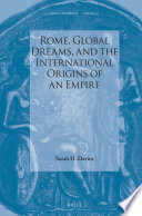 Rome, global dreams and the international origins of an empire /