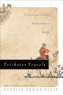 Trickster travels : a sixteenth-century Muslim between worlds /