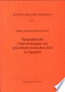 Epigraphische Untersuchungen zur griechisch-römischen Zeit in Ägypten /