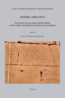Inside and out : interactions between Rome and the peoples on the Arabian and Egyptian frontiers in Late Antiquity /