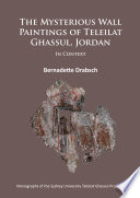 The mysterious wall paintings of Teleilat Ghassul, Jordan : in context /