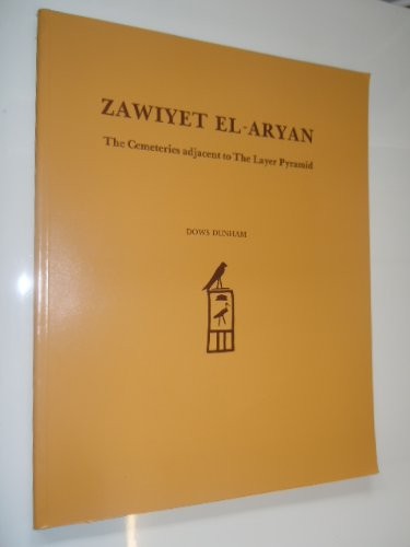 Zawiyet el-Aryan : the cemeteries adjacent to the Layer Pyramid /