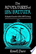 The adventures of Ibn Battuta : a Muslim traveler of the 14th century /