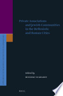 Private associations and Jewish communities in the Hellenistic and Roman cities /