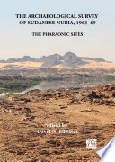 The archaeological survey of Sudanese Nubia 1963-69 : the pharaonic sites /